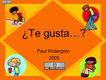 ¿Te gusta…? Paul Widergren 2005. ¿? NoSí ¿ A ti te gusta jugar al fútbol? Si, me gusta jugar al fútbol. No, no me gusta jugar al fútbol.