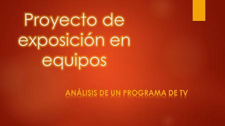 Índice  Presentación Presentación  Datos generales y argumento Datos generales y argumento  Personajes Personajes  Fragmento del programa Fragmento.