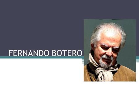 FERNANDO BOTERO.