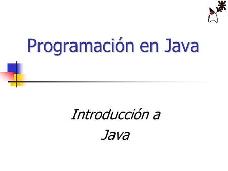 Programación en Java Introducción a Java. Reseña histórica Surge en 1991 por Sun Microsystems Desarrollado para electrodomésticos Se buscaba un código.