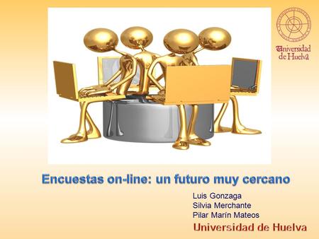Luis Gonzaga Silvia Merchante Pilar Marín Mateos.