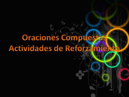 ORACIÓN COMPUESTA Área: Comunicación. Profesor: Juan Díaz. Alumna: Gina Lucia Huamán Saravia. Año y sección : 5TO “C”.