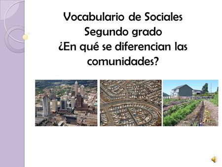 Vocabulario de Sociales Segundo grado ¿En qué se diferencian las comunidades?