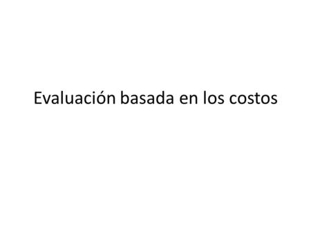 Evaluación basada en los costos