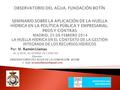 Por: M. Ramón Llamas de la REAL ACADEMIA DE CIENCIAS Director OBSERVATORIO DEL AGUA DE LA FUNDACIÓN BOTÍN
