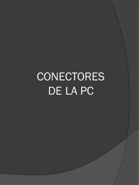 CONECTORES DE LA PC.