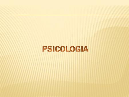 Psicología De acuerdo con el material de estudio, psicología significa: “Ciencia social que estudia el comportamiento humano y los procesos mentales,