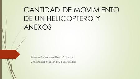 CANTIDAD DE MOVIMIENTO DE UN HELICOPTERO Y ANEXOS