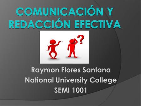Raymon Flores Santana National University College SEMI 1001.