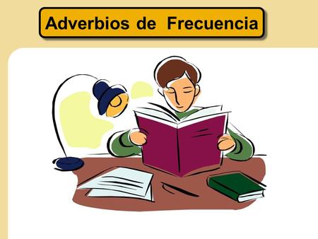 Adverbios de Frecuencia