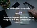 Un escritorio en el mercado Devuelve la gobernabilidad de las compras a la Alta Dirección de la empresa.