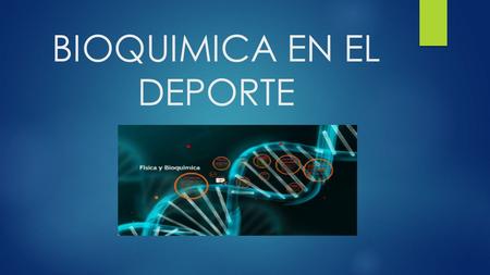 BIOQUIMICA EN EL DEPORTE.  El control bioquímico del entrenamiento, puede ser considerado como un medio complejo pero eficaz para conseguir una correcta.