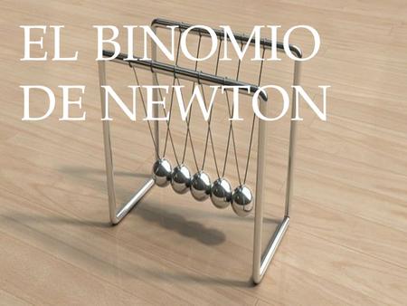 EL BINOMIO DE NEWTON.