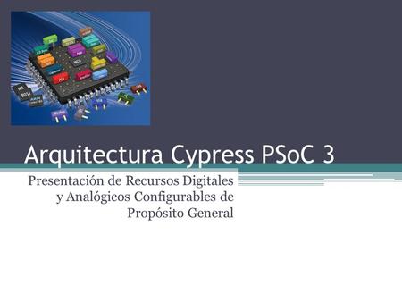 Arquitectura Cypress PSoC 3