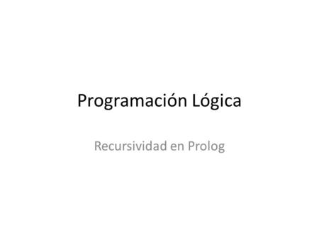 Recursividad en Prolog