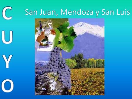 San Juan, Mendoza y San Luis