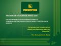 PROVINCIA DE BUENOS AIRES 2016 LAS DISTINTAS ALÍCUOTAS GENERALES PARA LA COMERCIALIZACIÓN; PRODUCCIÓN DE BIENES Y PRESTACION DE SERVICIO “Se aprueba (por.