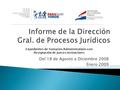 Del 18 de Agosto a Diciembre 2008 Enero 2009 Expedientes de Sumarios Administrativos con designación de jueces instructores.