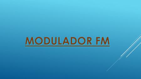 MODULADOR FM.