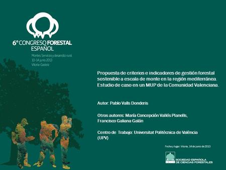 Propuesta de criterios e indicadores de gestión forestal sostenible a escala de monte en la región mediterránea. Estudio de caso en un MUP de la Comunidad.