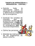 Solicite toda la información sobre la situación de emergencia y determina la magnitud de la emergencia. Controle los conatos de incendio que se presenten.