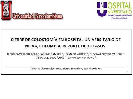 Recuperar la comunicación natural del colon. Programada cuando han transcurrido al menos 8 semanas Si la causa se ha resuelto Las complicaciones oscilan.