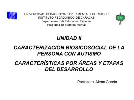 CARACTERIZACIÓN BIOSICOSOCIAL DE LA PERSONA CON AUTISMO