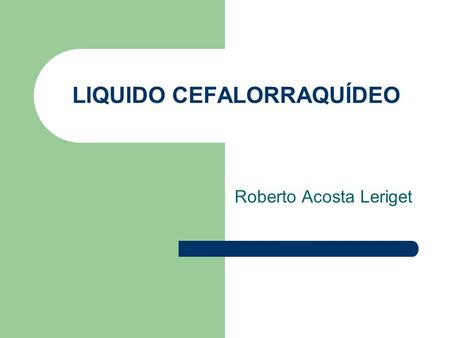 LIQUIDO CEFALORRAQUÍDEO