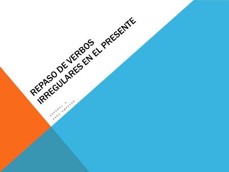 Repaso de verbos irregulares en el presente