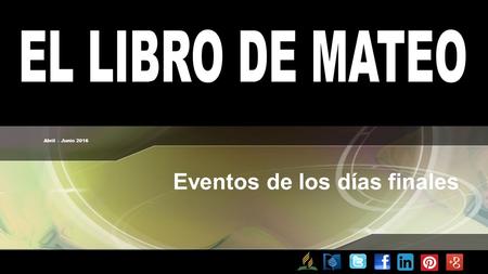 Abril – Junio 2016 Eventos de los días finales. Concepto CCE: Los eventos finales causan una carencia temporaria. No obstante, anuncian la derrota de.