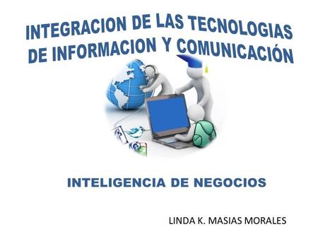 LINDA K. MASIAS MORALES INTELIGENCIA DE NEGOCIOS.