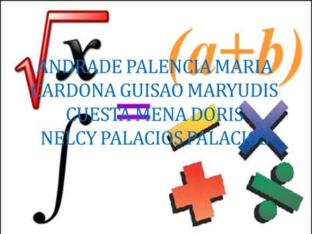 ANDRADE PALENCIA MARIA CARDONA GUISAO MARYUDIS CUESTA MENA DORIS NELCY PALACIOS PALACIOS.
