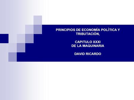 SOBRE EL AUTOR Economista inglés, miembro de la corriente de pensamiento clásica, nacido y fallecido en Londres. ( ). Fue un hombre de negocios,