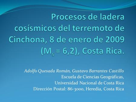 Adolfo Quesada Román, Gustavo Barrantes Castillo Escuela de Ciencias Geográficas, Universidad Nacional de Costa Rica Dirección Postal: 86-3000, Heredia,