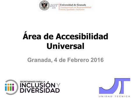 Área de Accesibilidad Universal Granada, 4 de Febrero 2016.