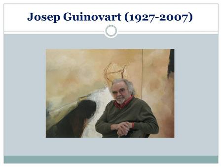 Josep Guinovart (1927-2007). Tú opinión ¿Qué tipo de pintura te gusta? ¿Visitas exposiciones de pintura o museos frecuentemente? ¿Cuál es tu pintor favorito?