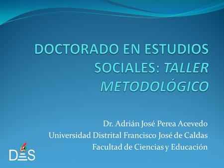 DOCTORADO EN ESTUDIOS SOCIALES: TALLER METODOLÓGICO