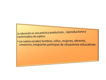 modernismo El sistema educativo moderno intenta incidir en otros sujetos educandos para para lograr determinados ciudadanos. educación La educación, como.