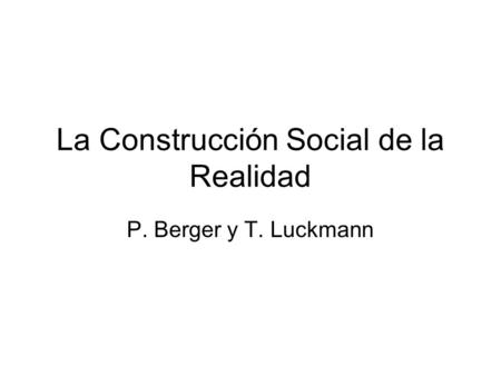 La Construcción Social de la Realidad