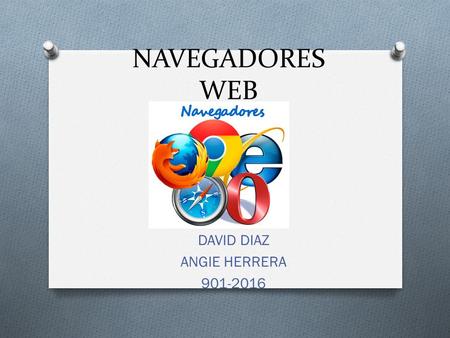 NAVEGADORES WEB DAVID DIAZ ANGIE HERRERA 901-2016.