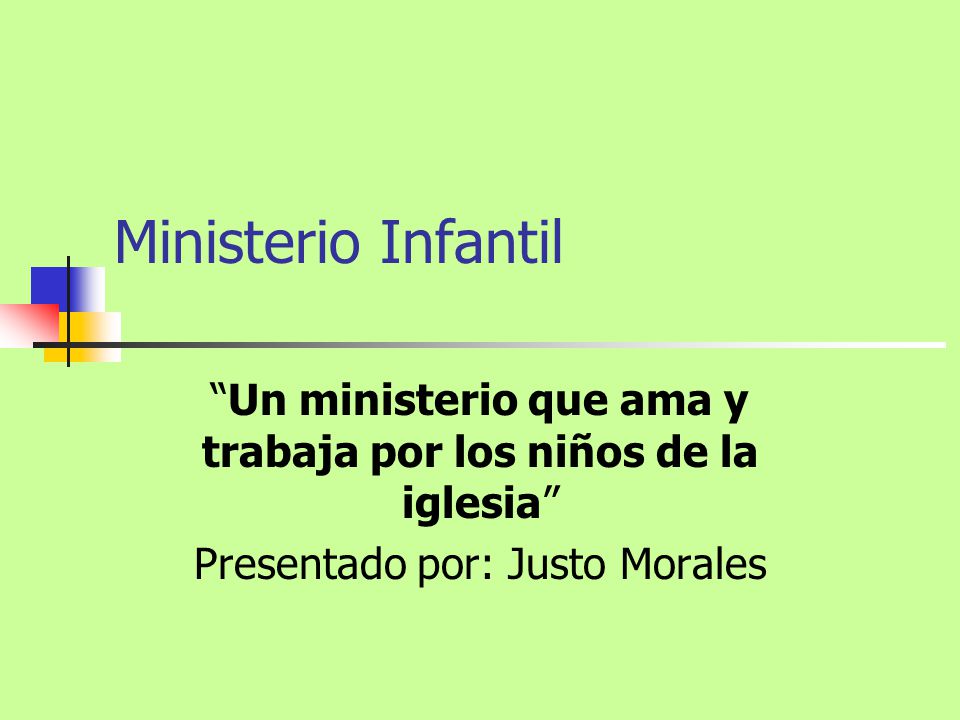 Ministerio Infantil “Un ministerio que ama y trabaja por los niños de la iglesia” Presentado por: Justo Morales. - ppt video online descargar Ministerio Infantil “Un ministerio que ama y trabaja por los niños de la iglesia” Presentado por: Justo Morales. - ppt video online descargar