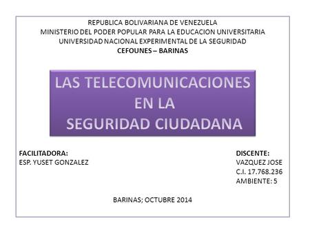 REPUBLICA BOLIVARIANA DE VENEZUELA MINISTERIO DEL PODER POPULAR PARA LA EDUCACION UNIVERSITARIA UNIVERSIDAD NACIONAL EXPERIMENTAL DE LA SEGURIDAD CEFOUNES.