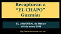 Recapturan a “EL CHAPO” Guzmán EL UNIVERSAL de México el 8 de enero 2016