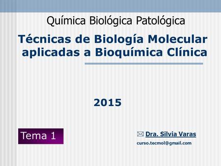 Técnicas de Biología Molecular aplicadas a Bioquímica Clínica