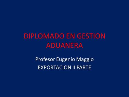 DIPLOMADO EN GESTION ADUANERA