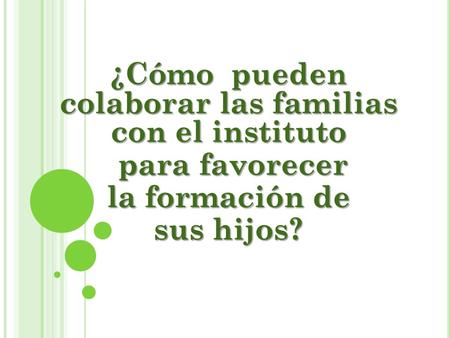 ¿Cómo pueden colaborar las familias con el instituto para favorecer para favorecer la formación de sus hijos?