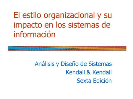 El estilo organizacional y su impacto en los sistemas de información