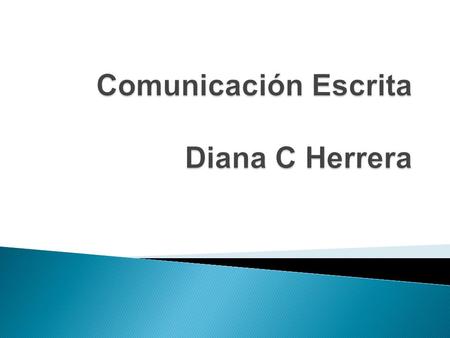 El comunicar y expresar las ideas es una de las necesidades mas importantes de los seres humanos. Los dos tipos de comunicación son oral y escrita. Según.