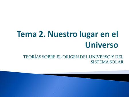 Tema 2. Nuestro lugar en el Universo