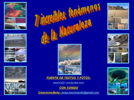 FUENTE DE TEXTOS Y FOTOS: esencia21.wordpress.com CON SONIDO Creaciones Betty -